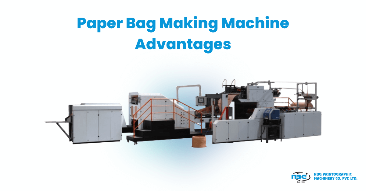 Advantages Of A Paper Bag Making Machine