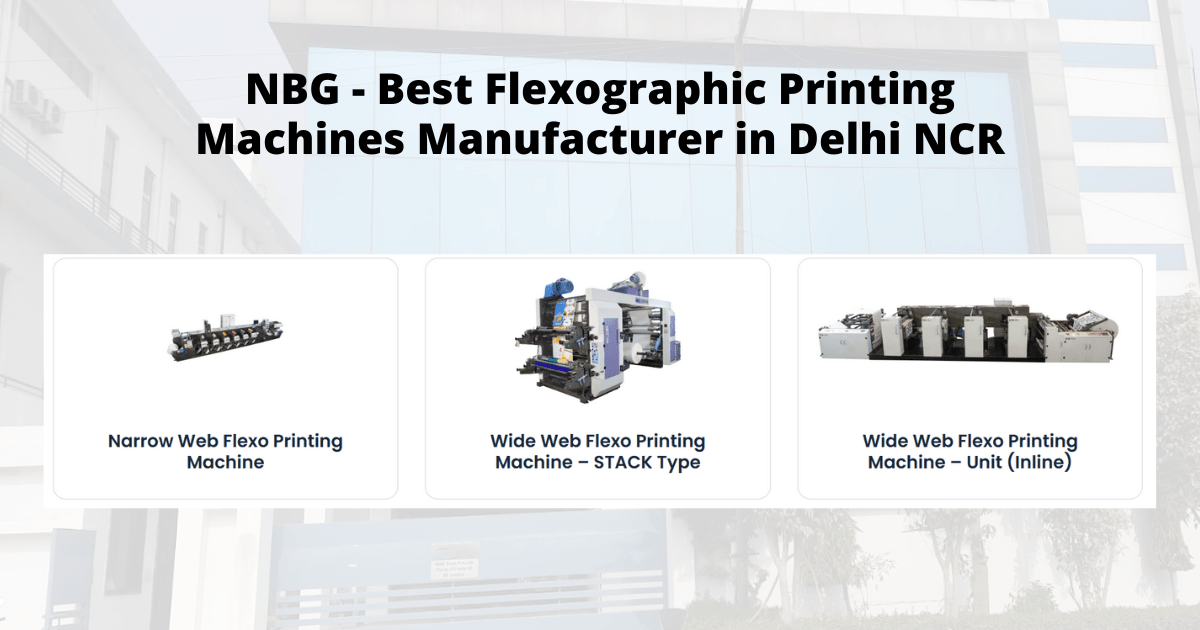 Flexographic Printing Machine Manufacturer in Delhi | NBG Printographic